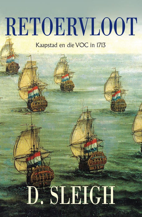 Retoervloot: Kaapstad en die VOC in 1713 (Paperback)