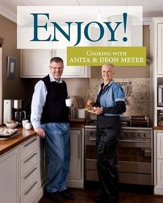 Enjoy! Cooking with Anita & Deon Meyer (Paperback)