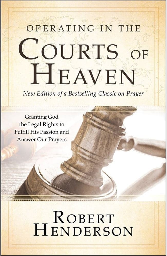 Operating in the Courts of Heaven: Revised & Expanded (Paperback)