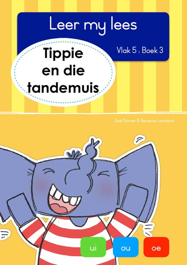 Leer my Lees Vlak 5: Boek 3: Tippie en die Tandemuis (Paperback)