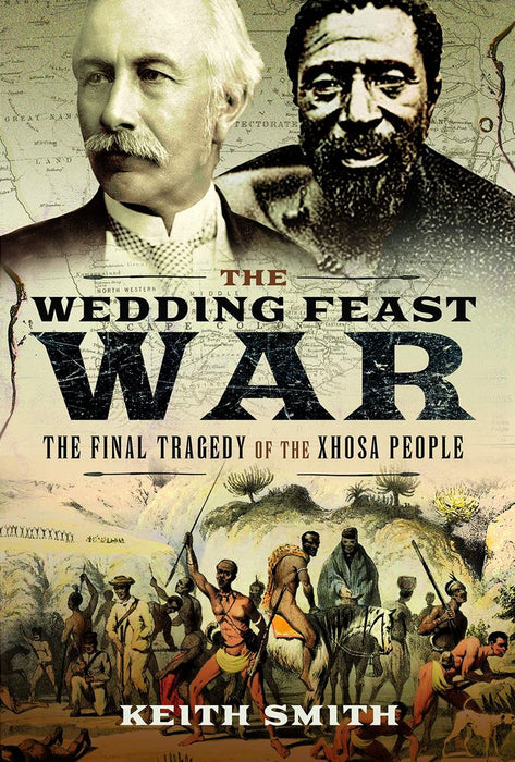 The Wedding Feast War: The Final Tragedy of the Xhosa People