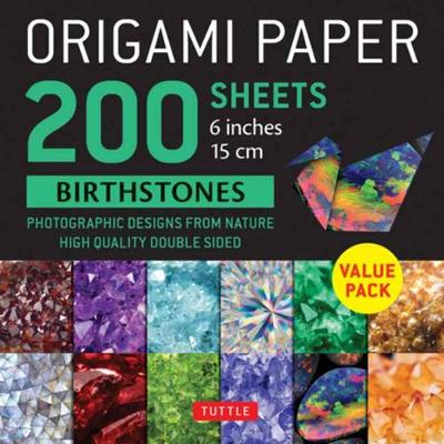 Origami Paper 200 sheets Birthstones 6" (15 cm): Photographic Designs from Nature: High-Quality Double Sided Origami Sheets Printed with 12 Different Designs (Instructions for 6 Projects Included)