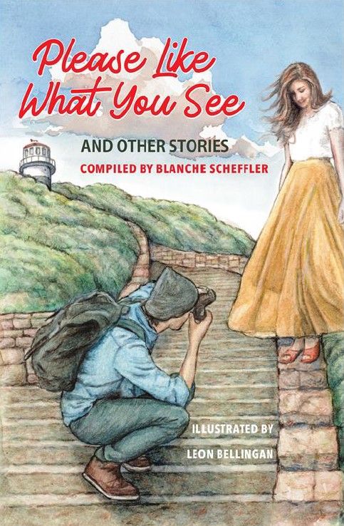 Please Like What You See and Other Stories: An English Home Language Senior Phase Short Story Anthology