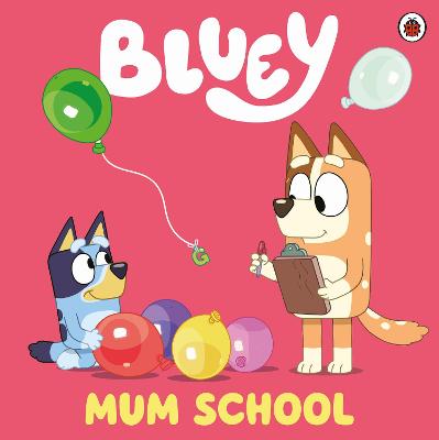 Bluey: Mum School (Paperback)