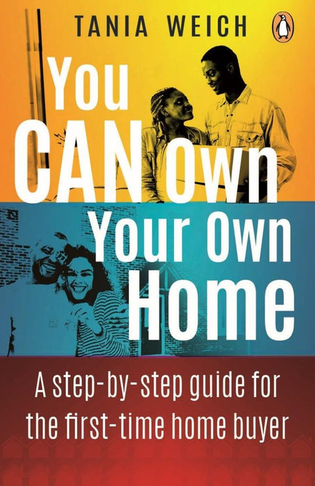You CAN Own Your Own Home: A Step-By-Step Guide For The First-Time Home Buyer (Paperback)
