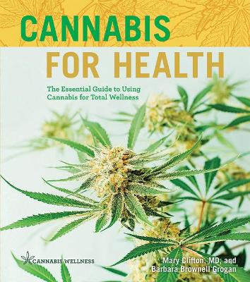 Cannabis for Health: The Essential Guide to Using Cannabis for Total Wellness (Paperback)
