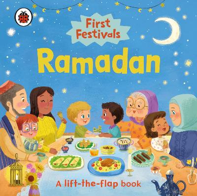 First Festivals: Ramadan Lift-the-Flap (Board Book)