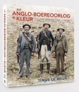 Die Anglo-Boereoorlog in Kleur: Konvensionele Oorlog, 1899-1901 (Trade Paperback)