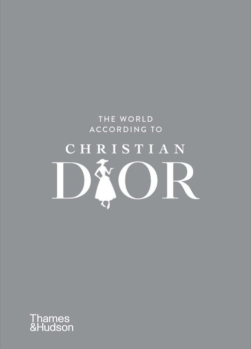 THE WORLD ACCORDING TO CHRISTIAN DIOR