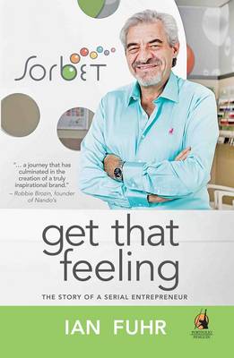 Get That Feeling - The Story Of A Serial Entrepreneur (Paperback)