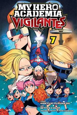 My Hero Academia: Vigilantes, Vol. 7 (Trade Paperback)