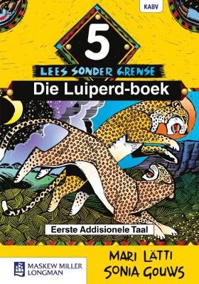 Lees sonder grense (Afrikaans eerste addisionele taal): Graad 5: Leesboek: Die luiperd-boek
