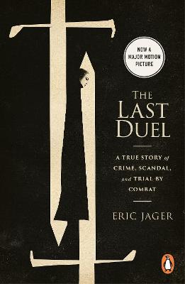 The Last Duel: Now a major film starring Matt Damon, Adam Driver and Jodie Comer