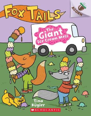 The Giant Ice Cream Mess: An Acorn Book (Fox Tails #3), 3