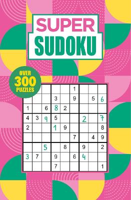 Super Sudoku: Over 300 Puzzles