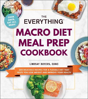 EVERYTHING MACRO DIET MEAL PREP COOKBOOK
