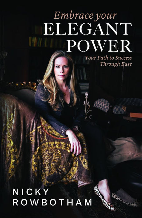 Embrace Your Elegant Power: Your Path To Success Through Ease (Paperback)