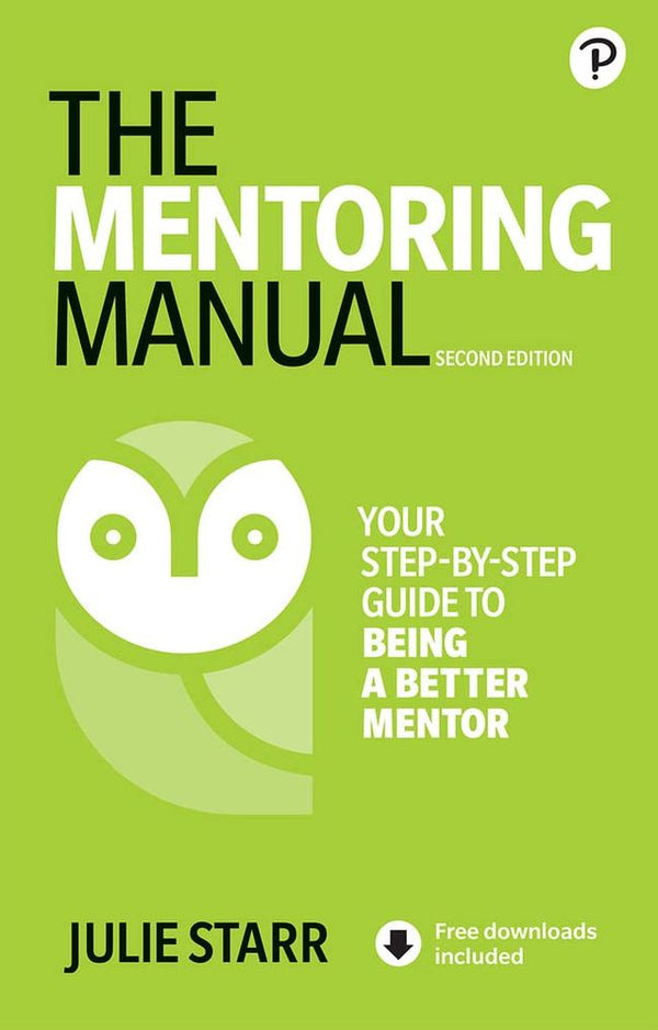 The Mentoring Manual: Your Step-by-step Guide to Being a Better Mentor (Paperback)