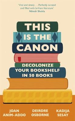 This is the Canon: Decolonize Your Bookshelves in 50 Books (Hardcover)