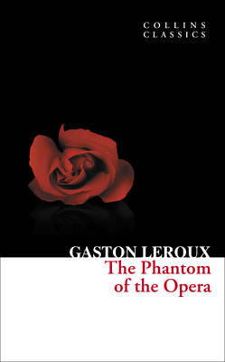 Collins Classics: The Phantom of the Opera (Paperback)