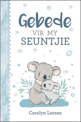 Gebede Vir My Seuntjie