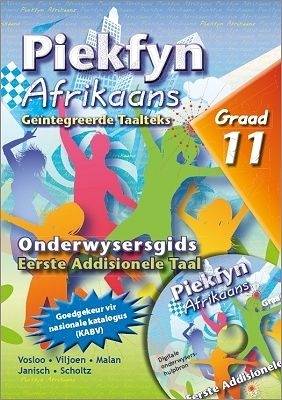 Piekfyn Afrikaans: Gr 11: Onderwysersgids: Eerste addisionele taal