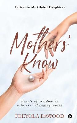 Mothers' Know: Letters to My Global Daughters (Paperback)