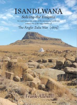 Isandlwana: Solving the Enigma