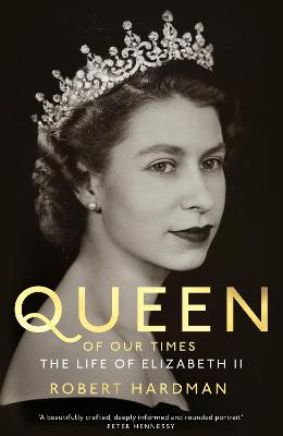 Queen of Our Times: The Life of Elizabeth II (Trade Paperback)