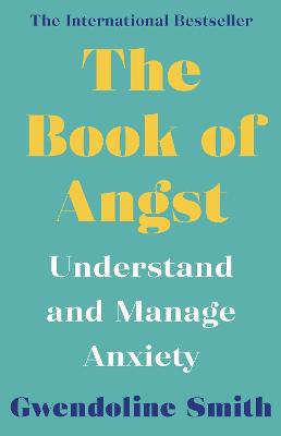 The Book of Angst: Understand and Manage Anxiety