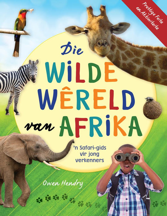 Die Wilde Wêreld van Afrika: 'n Safari-gids vir Jong Verkenners (Paperback)