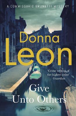 Commissario Guido Brunetti 31: Give Unto Others (Trade Paperback)