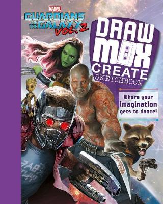 Marvel Guardians of the Galaxy Vol. 2 Draw, Mix, Create Sketchbook: Where Your Imagination Gets to Dance!