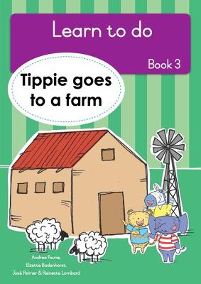 Learn To Do, Book 3: Tippie Goes To A Farm