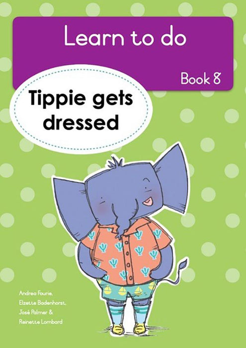 Learn to Do, Book 8: Tippie gets dressed