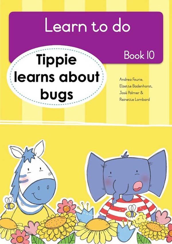 Learn to Do, Book 10: Tippie learns about bugs