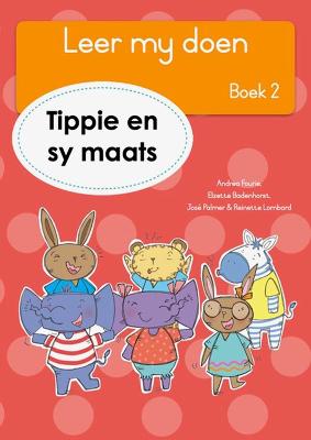 Leer my doen Boek 2: Tippie en sy maats (Paperback)