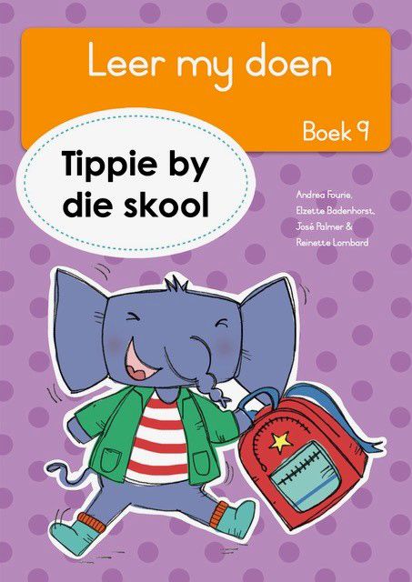 Leer my doen, Boek 9: Tippie by die Skool (Paperback)
