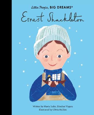 Little People,Big Dreams: Ernest Shackleton
