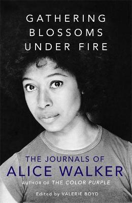 Gathering Blossoms Under Fire: The Journals of Alice Walker (Track Paperback)