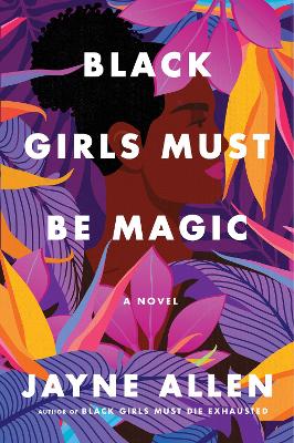 Black Girls Must Be Magic (Trade Paperback)