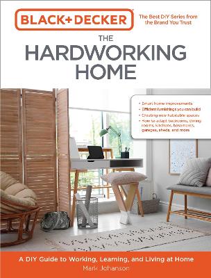 Black & Decker The Hardworking Home: A DIY Guide to Working