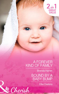 A Forever Kind Of Family: A Forever Kind of Family / Bound by a Baby Bump (Those Engaging Garretts!, Book 7)