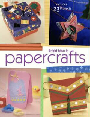 Bright Ideas in Papercrafts