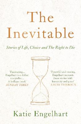 The Inevitable: Stories of Life, Choice and the Right to Die