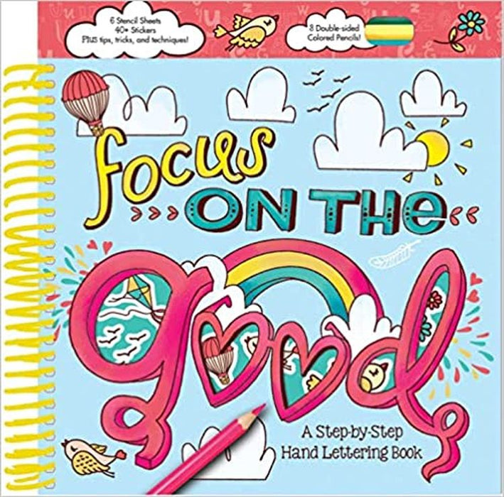 FOCUS ON THE GOOD: A STEP-BY-STEP HAND L
