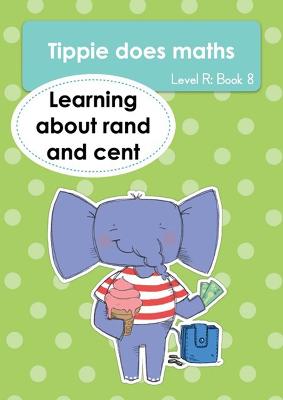 Tippie Does Maths (Level R) Book 8: Learning about
