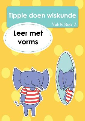 Tippie Doen Wiskunde (Vlak R) Boek 2: Leer Met Vorms