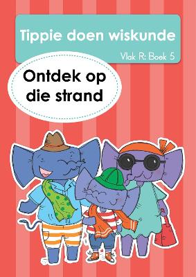 Tippie doen Wisk (Vlak R) Boek 5: Ontdek op die st