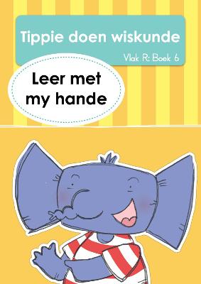 Tippie doen Wisk (Vlak R) Boek 6: Leer met my hand